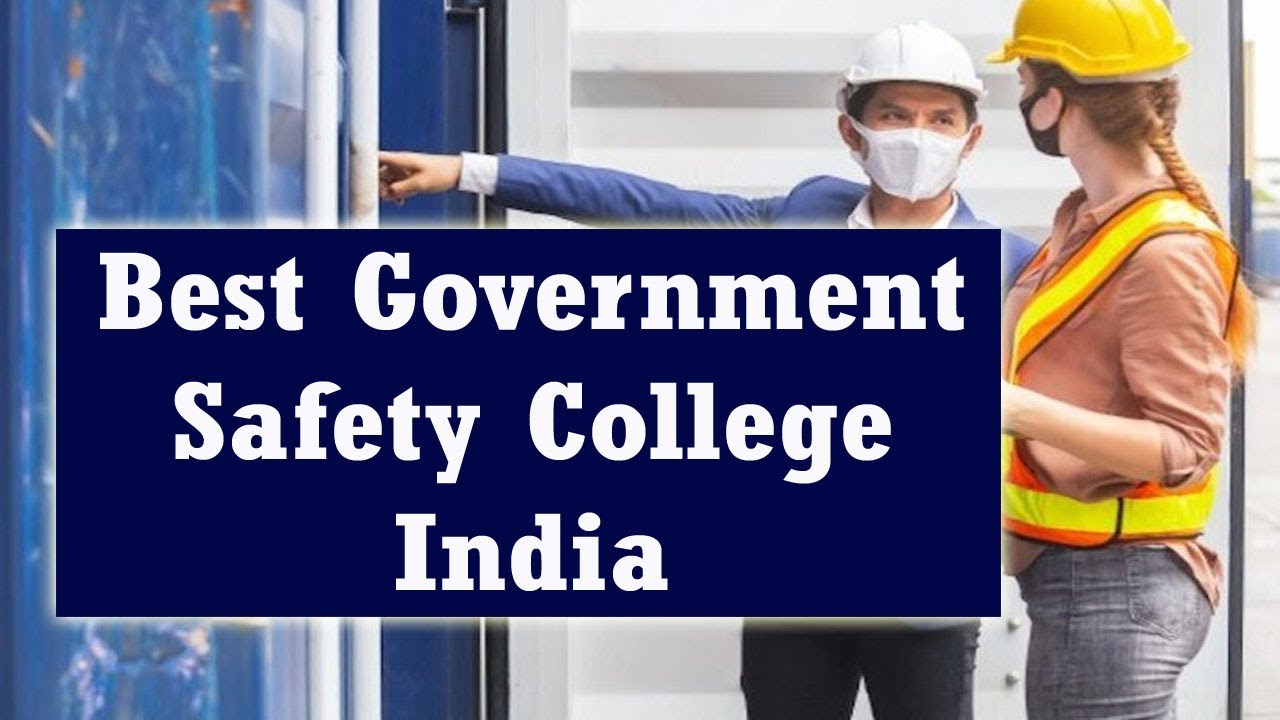 Best Government Safety College in India | Online Safety Course | Industrial Safety Course-SST Safety