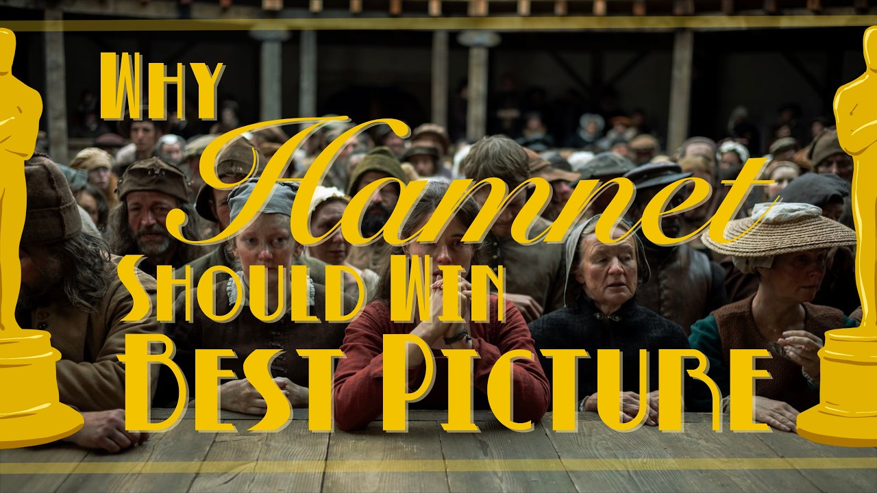 Why HAMNET Should Win Best Picture