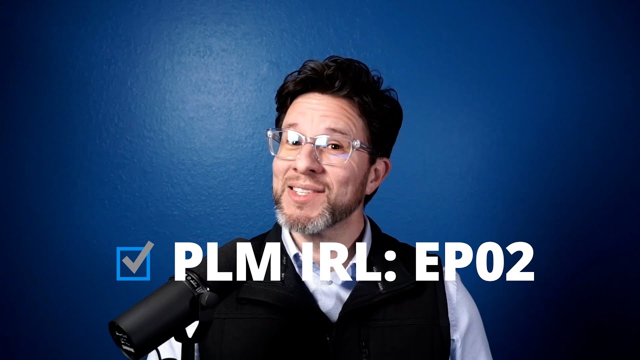 Where Do You Even Start with PLM? Identity, Process, and First Steps | PLM IRL Ep 2