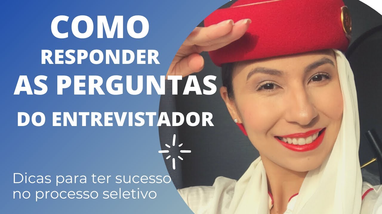 COMO RESPONDER AS PERGUNTAS DO ENTREVISTADOR? DICAS PARA TER SUCESSO NO PROCESSO SELETIVO
