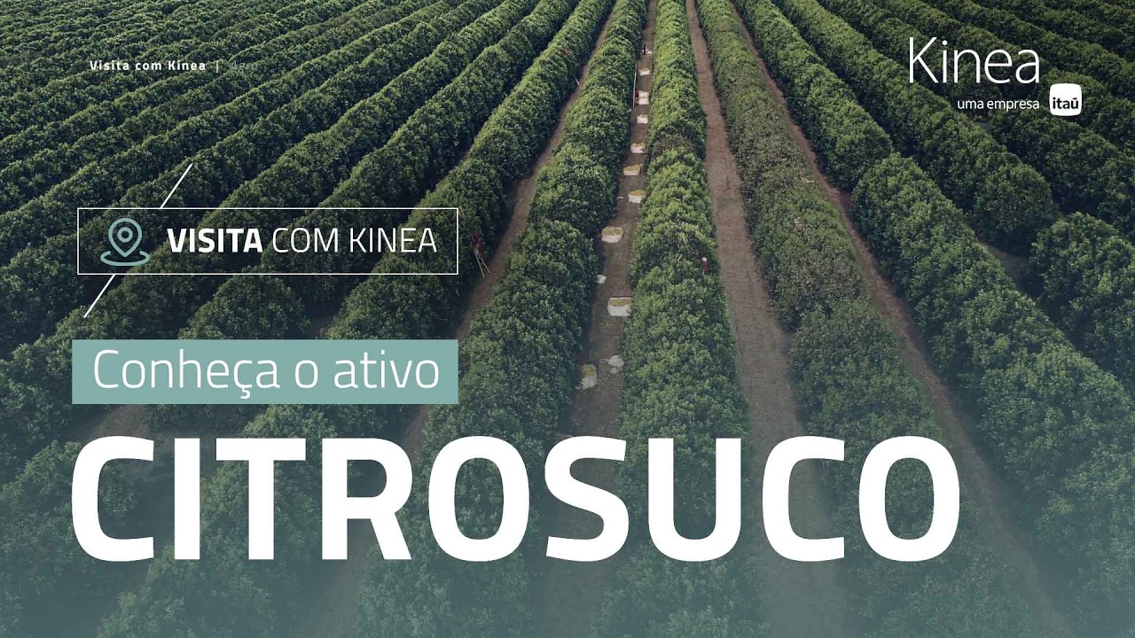 Visita com Kinea | Conheça a Citrosuco, uma das investidas do KNCA11 e KDOL11, dois Fiagros da Kinea
