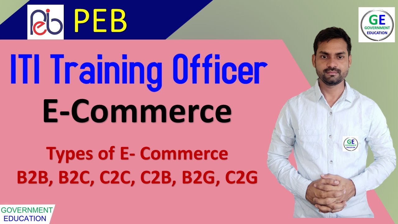 E commerce ITI Training Officer 2022 || E - Commerce , type of e - commerce in hindi