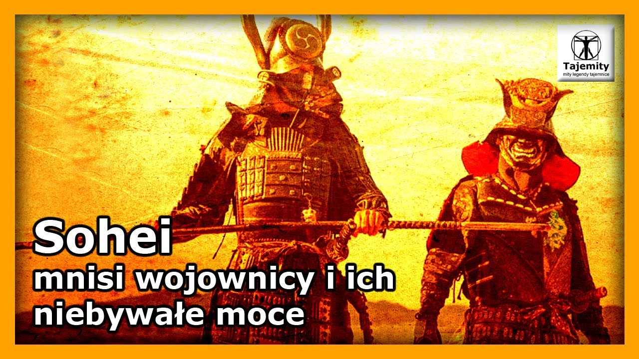 Sohei - mnisi wojownicy i ich niebywałe moce