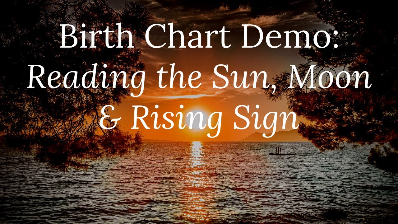 Birth Chart Demo: Reading the Sun, Moon and Rising Sign