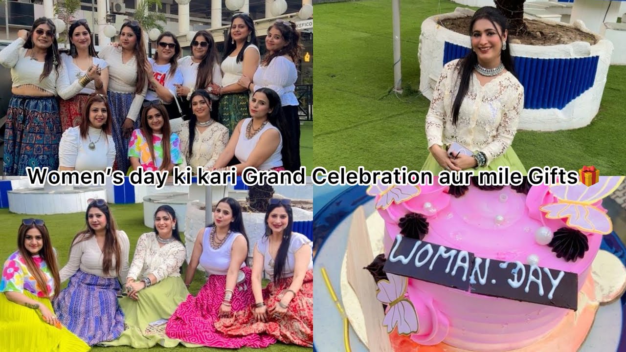 Women’s day ki kari Grand Celebration aur mile Gifts 🎁