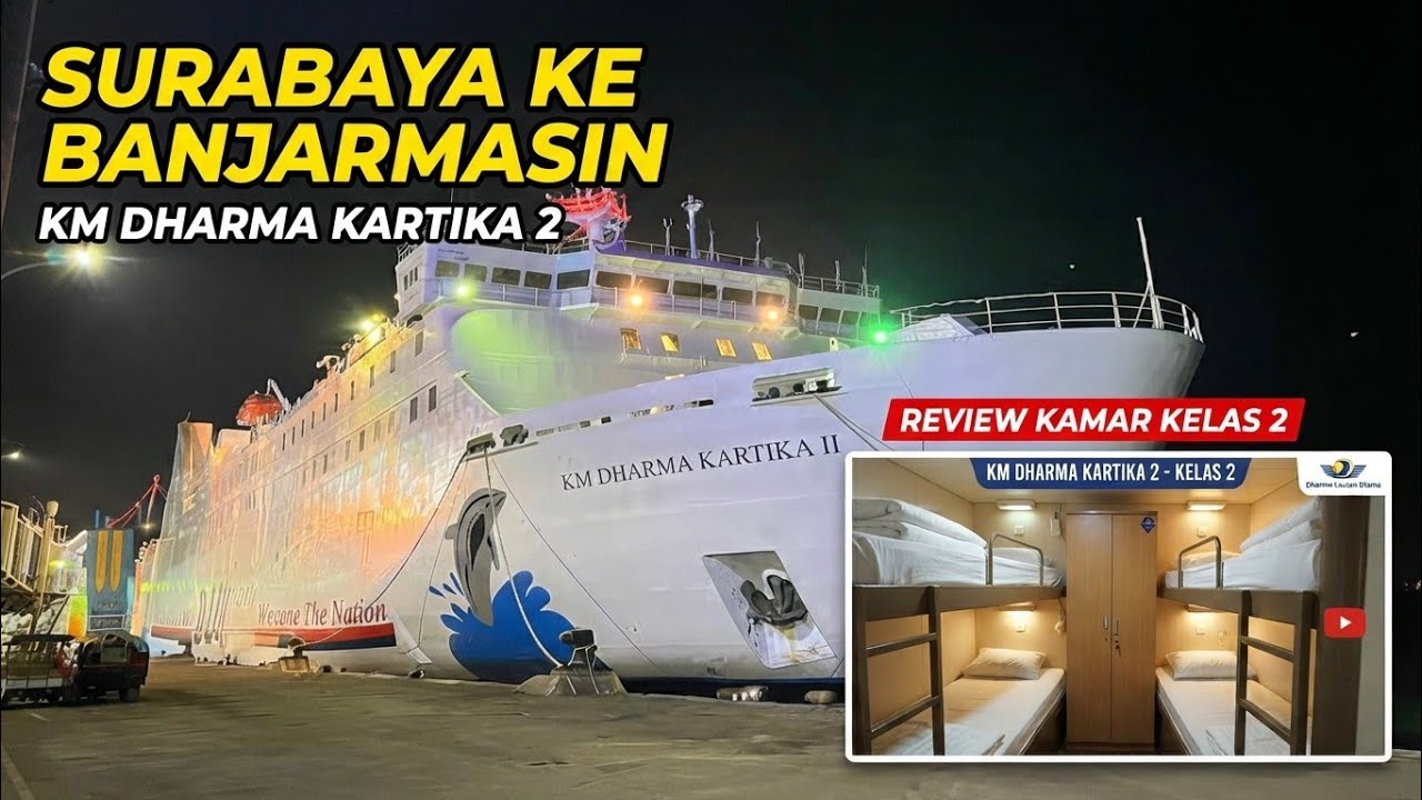 NAIK KAPAL KM DHARMA KARTIKA II, SURABAYA - BANJARMASIN, 18 JAM PELAYARAN