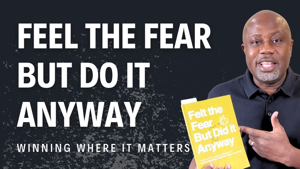 Feel the Fear But Do It Anyway | Ep. 20 | Winning Where It Matters