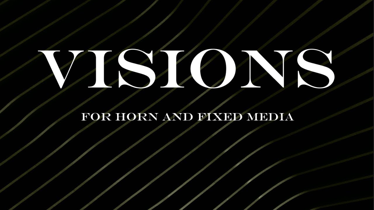 James Naigus - Visions for Horn and Fixed Media