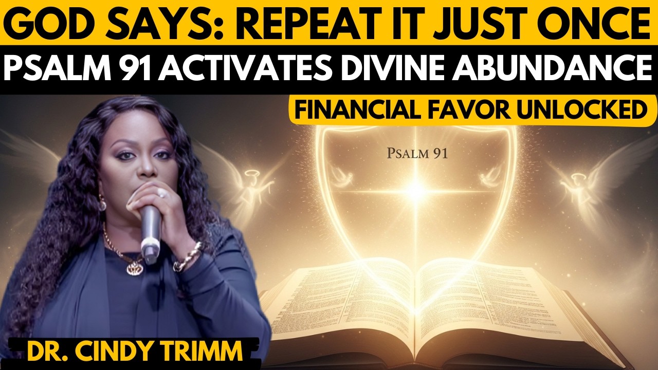 Repeat This Just Once | Psalm 91 Prayer to Unlock Financial Favor 🔑💰 | Dr. Cindy Trimm