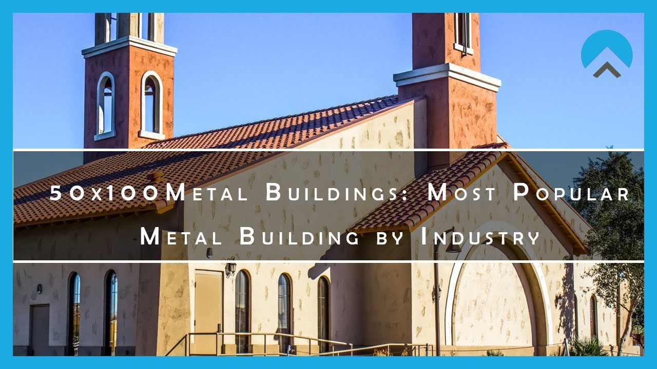50 x 100 Metal Buildings: Most Popular Metal Building by Industry