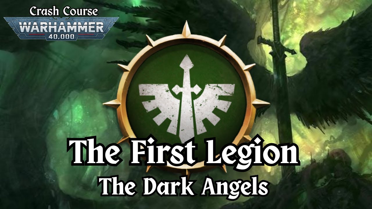 The Legiones Astartes Explained: The Dark Angels