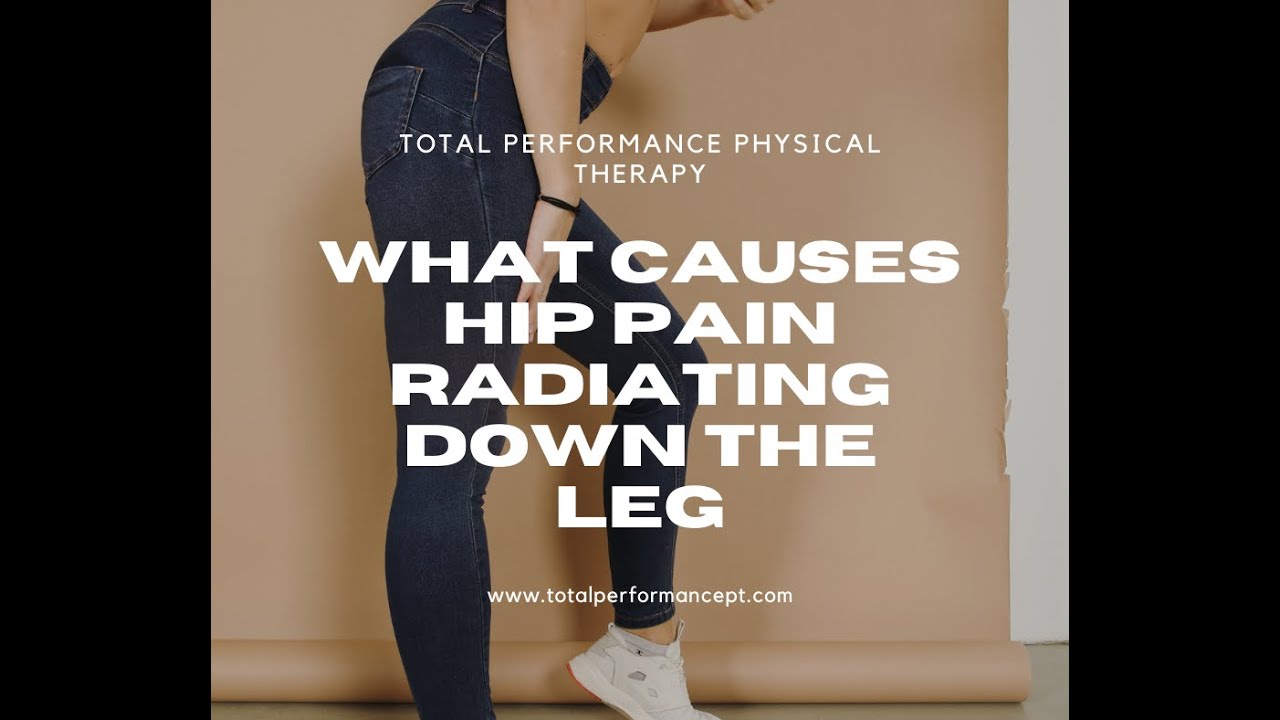 What Causes Hip Pain Radiating Down the Leg