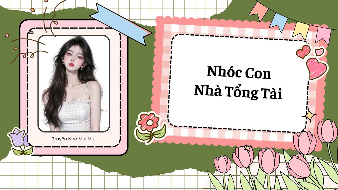 [Truyện Audio] [FULL] Nhóc Con Nhà Tổng Tài.