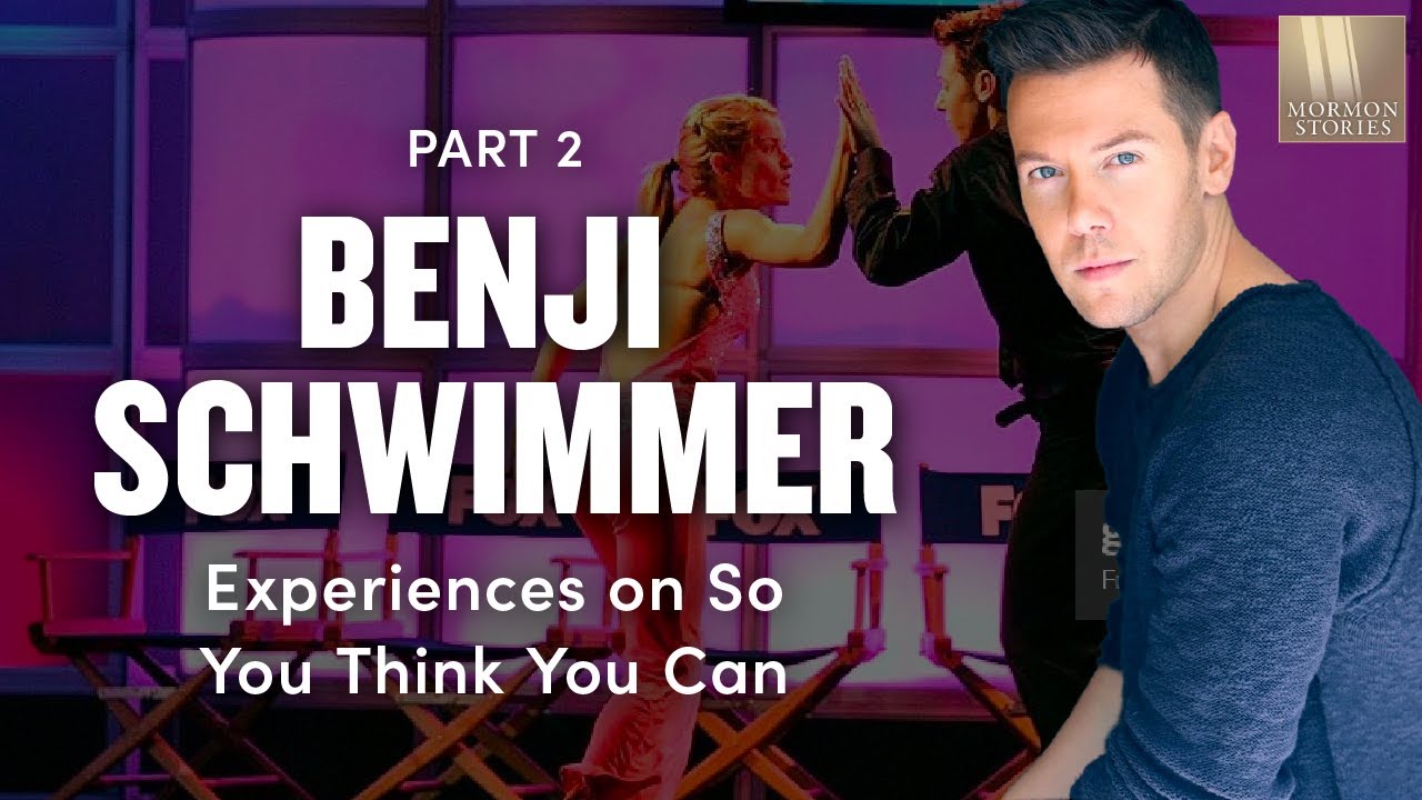 Benji Schwimmer's So You Think You Can Dance Experience - Benji Pt. 2 - Mormon Stories 351