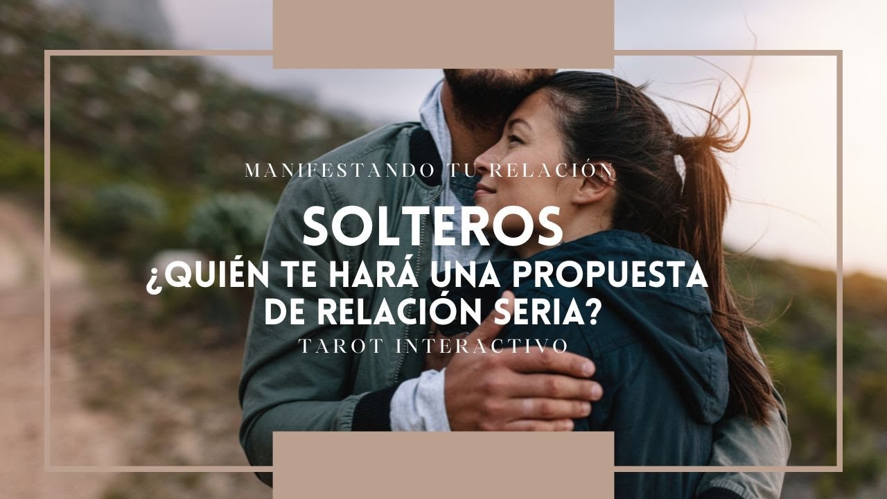 Solteros &iquest;Qui&eacute;n te har&aacute; una propuesta de relaci&oacute;n seria? 💘| Tarot Interactivo 🔮