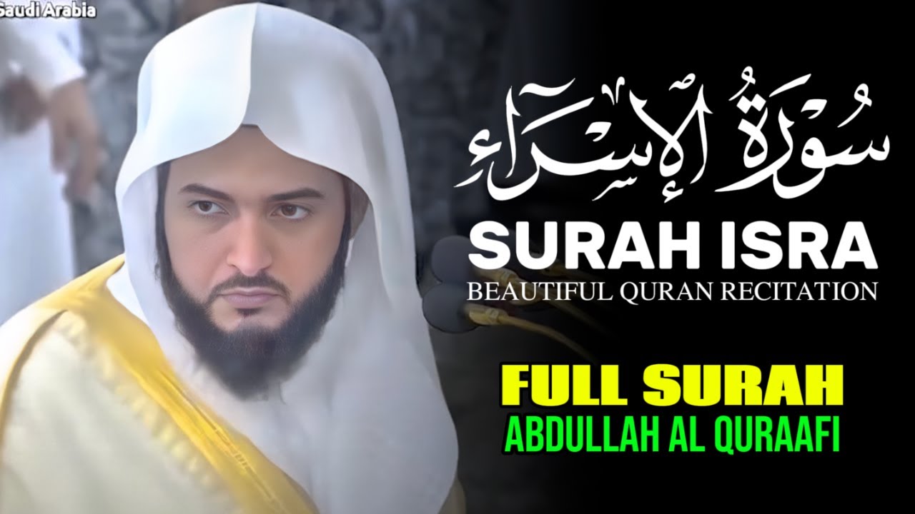 Surah Al Isra (FULL) | Beautiful Qur'an Recitation | English Translation | Sheikh Abdullah Quraafi