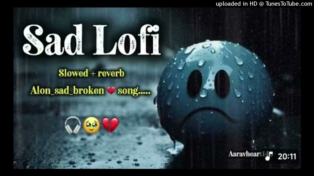 SAD LOFI SONGS _ HEAR 💔BROKEN🥹LOFI MASHUP _ SLOW   REVERB LOFI MIX _ _sad  _trending _song_160K)