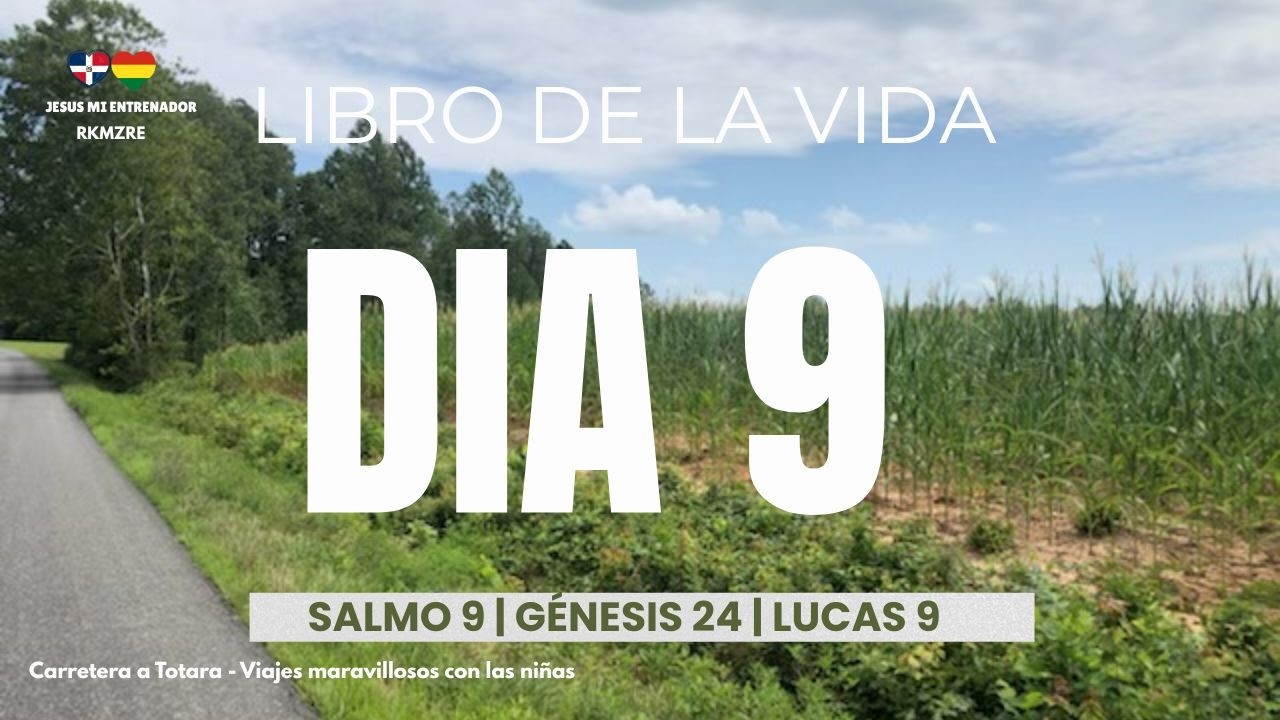Día 9 | Salmo 9 · Génesis 24 · Lucas 9 | El Libro de la Vida 365