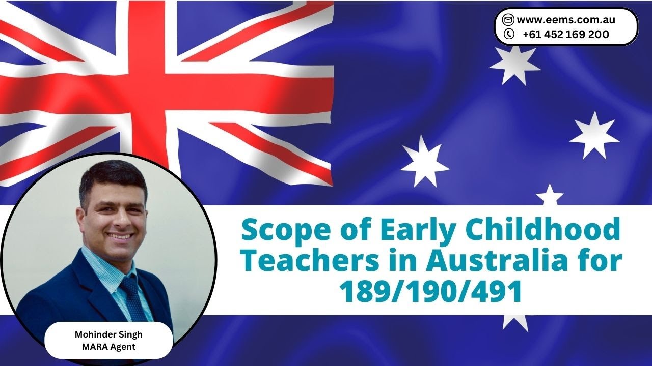 Scope of early Childhood Teachers in Australia for SC 189/190/491