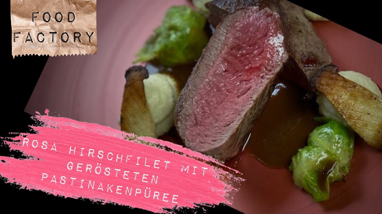 Rosa Hirschfilet mit gerösteten Pastinakenpüree | Food Factory