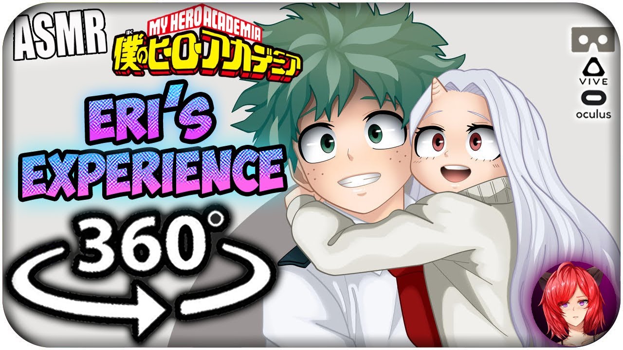 Eri's Experience #1~ [ASMR] 360: My Hero Academia 360 VR