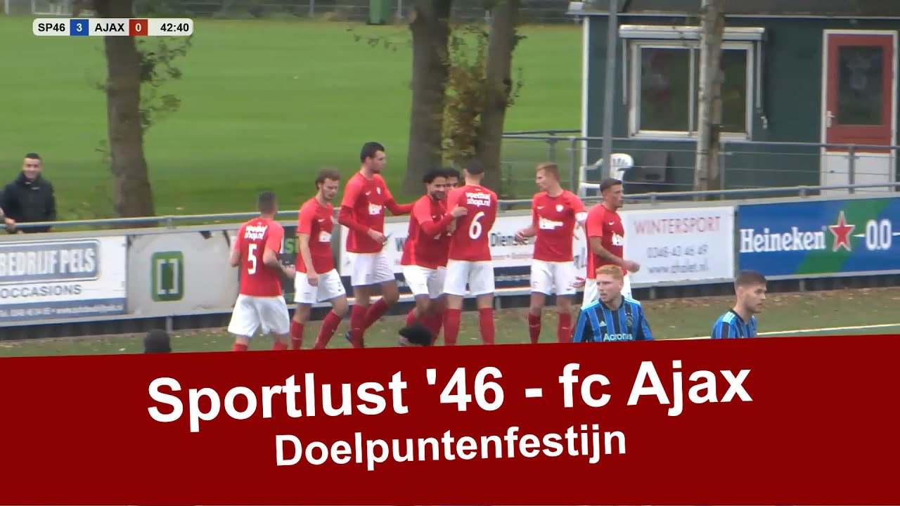 Doelpuntenfestijn Sportlust46 - fc Ajax
