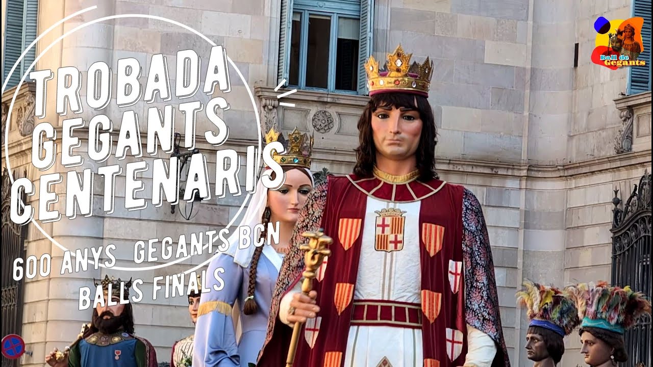 Trobada Gegants Historics i Centenaris de BCN - Balls Finals