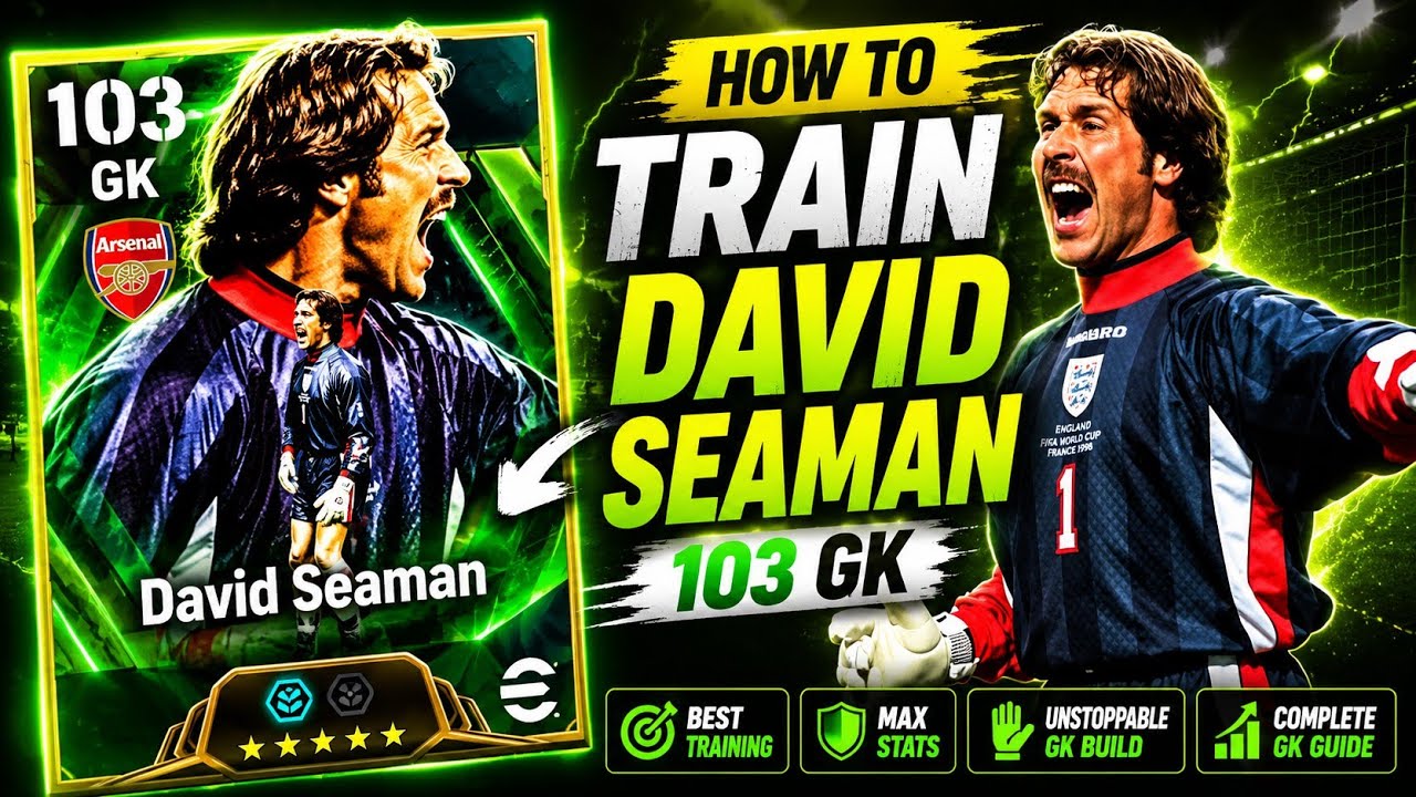 /How to Train David Seaman 103 GK 🧤 Best Build Guide | eFootball 2026 🔥