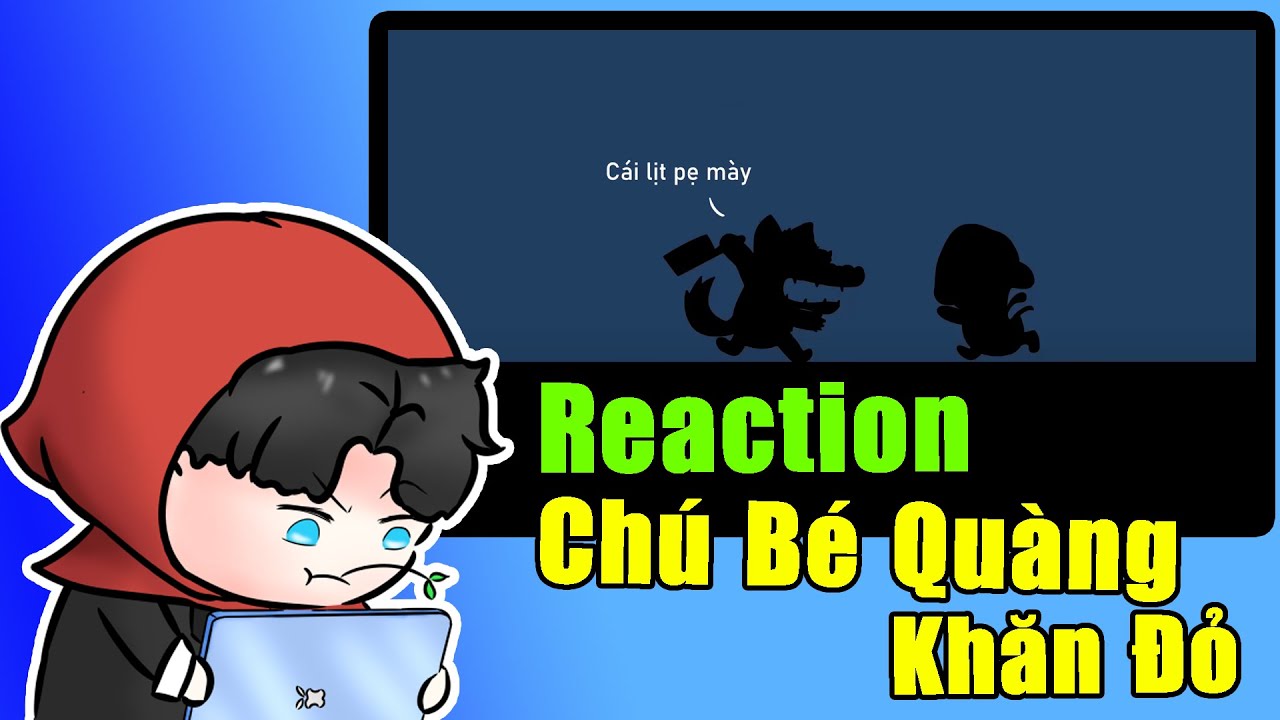 (Reaction) Chú Bé Quàng Khăn Đỏ | Monsieur Tuna
