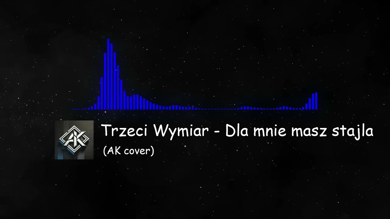 Trzeci Wymiar - Dla mnie masz stajla (AK cover)