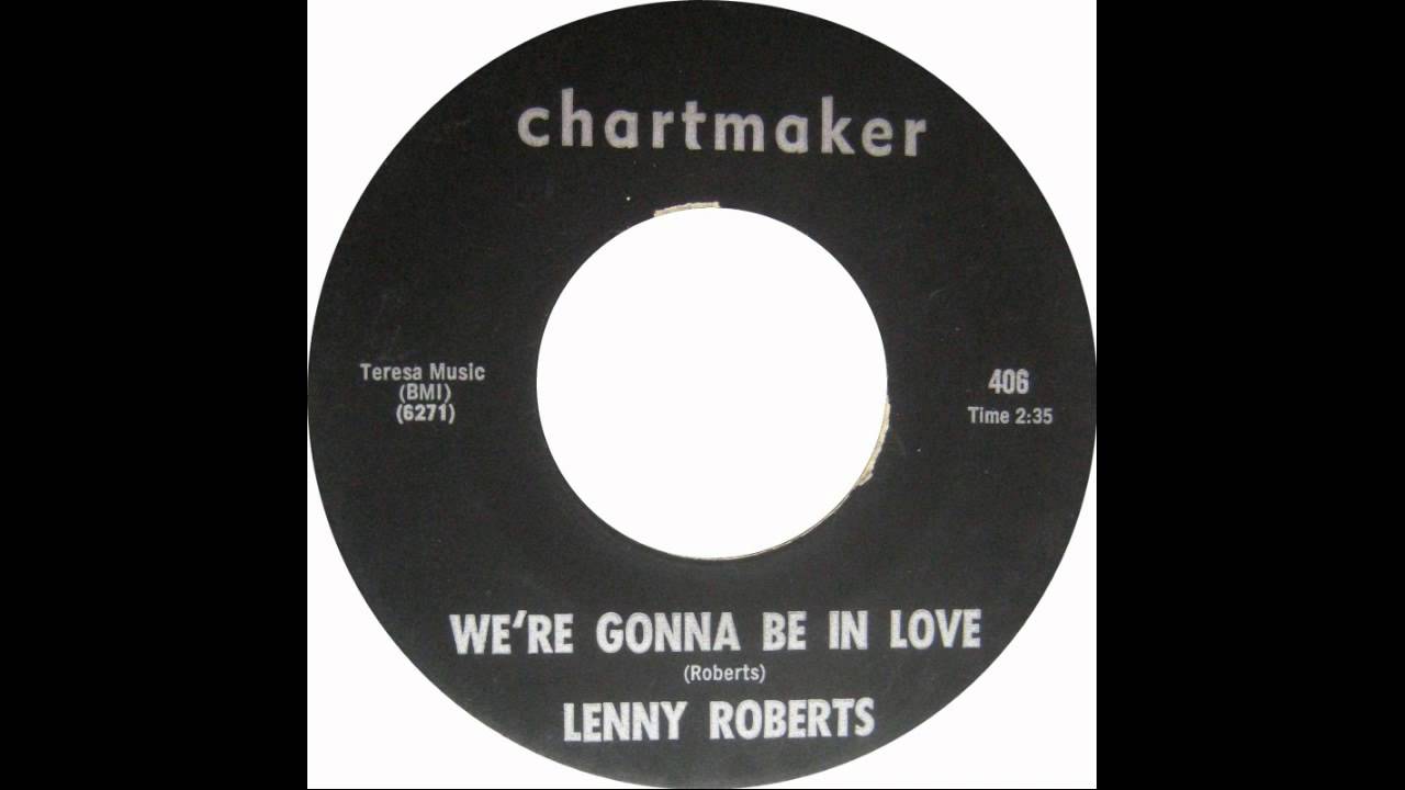 Lenny Roberts - We're Gonna Be In Love