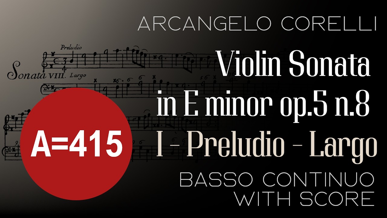 Arcangelo Corelli | Violin Sonata in E minor op.5 n.8 I Preludio Largo ACCOMPANIMENT W. SCORE