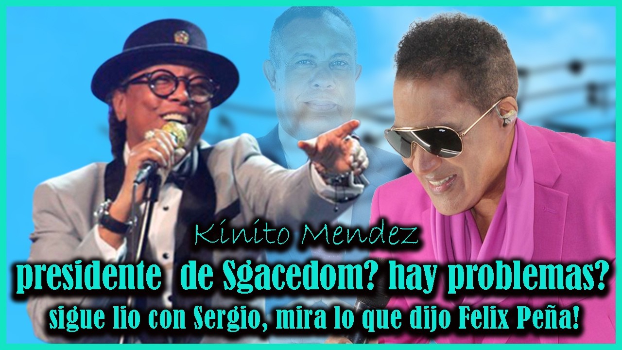 kinito Mendez presidente de Sgacedom hay problemas sigue el lio con sergio vargas #merengue #dalvin