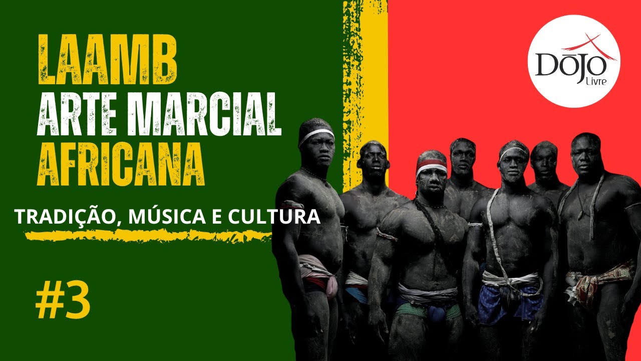 LAAMB - A ARTE MARCIAL AFRICANA QUE UNE TRADIÇÃO, MÚSICA E VALORES CULTURAIS