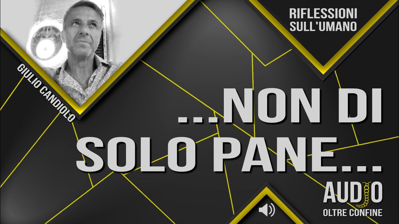 AUDIO BRUJO - NON DI SOLO PANE. Di Giulio Candiolo @giuliocandiolo3255 ​