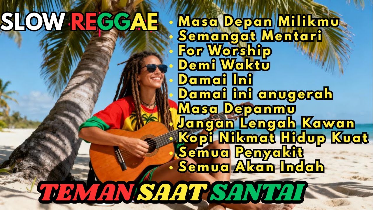 Kumpulan Musik Reggae  Favorit 🌴 Teman Saat Santai    Lagu REGGAE Motivasi Kerja kerasmu