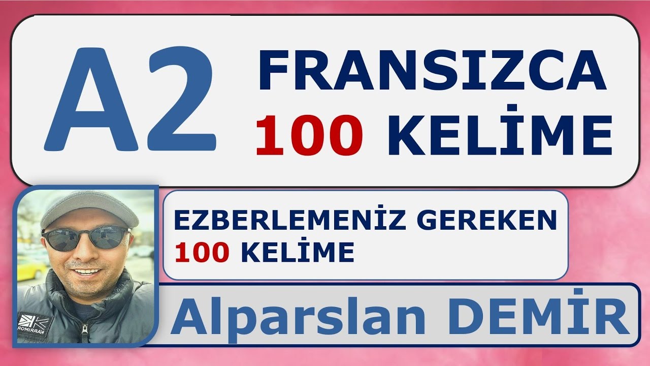 A2 100 KELİME (EZBERLEMENİZ GEREKEN KELİMELER)