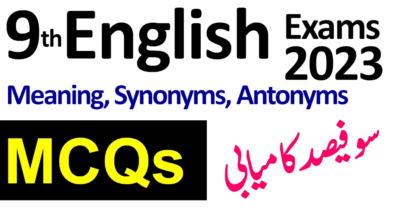 9th Class English Guess Paper 2023, 9th Class English Grammar MCQs 2023, Synonyms Antonyms MCQs 2023
