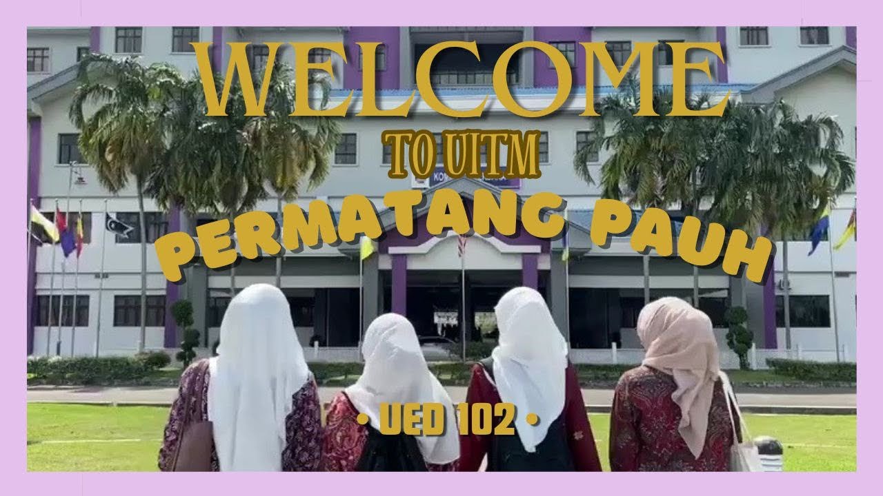5 INTERESTING PLACES IN UITM PULAU PINANG CAWANGAN PERMATANG PAUH | UED102 2023-2024 | GROUP 2