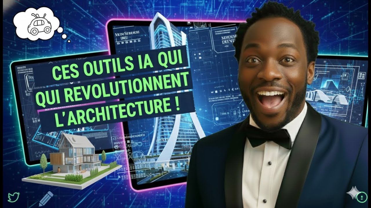 LE TOP DES OUTILS IA POUR ARCHITECTE QUE TU DOIS CONNAITRE