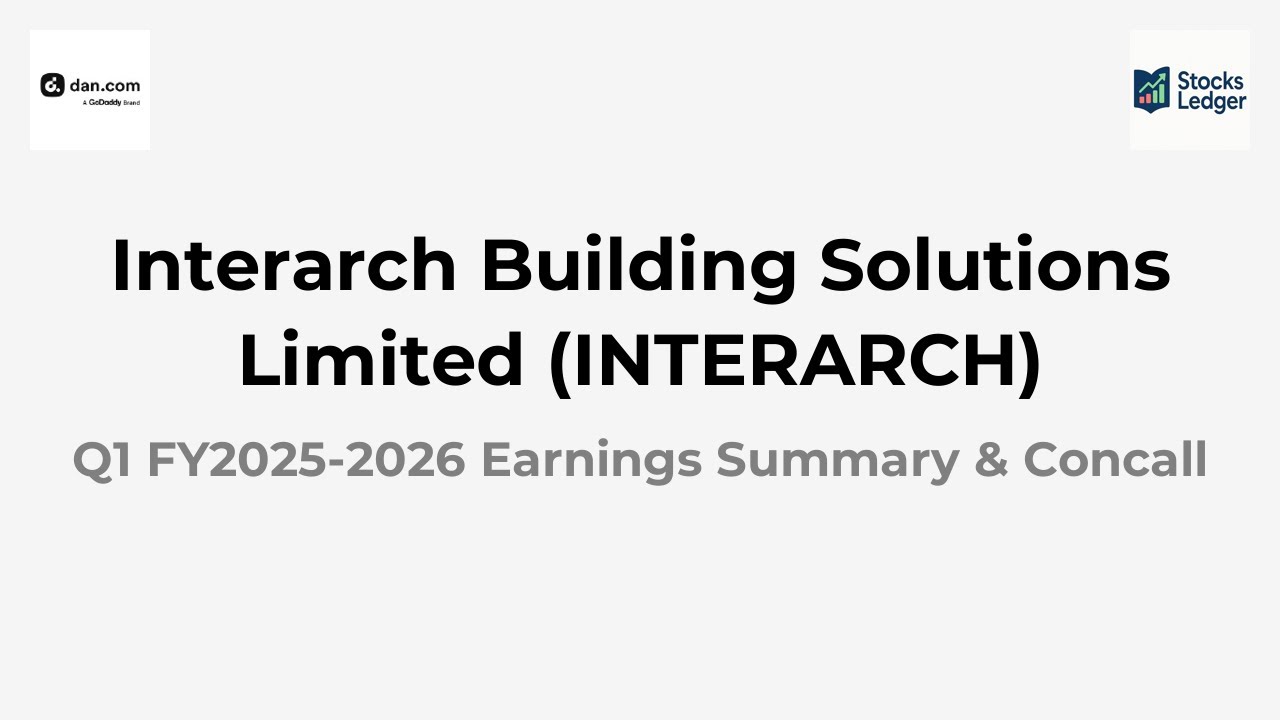 Interarch Building Solutions Limited (INTERARCH) Earnings Conference call for Q1 FY2025-2026