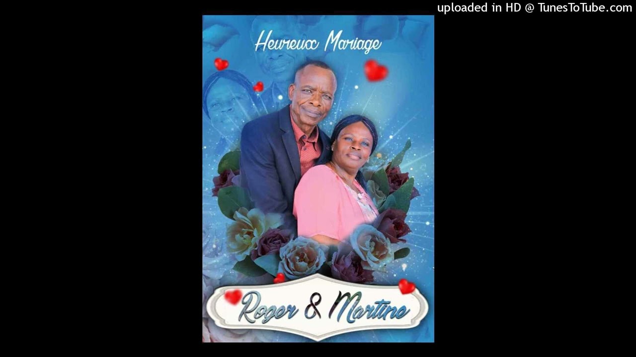 02- MARIAGE ROGER & ESTHER. Tu m'as aimé