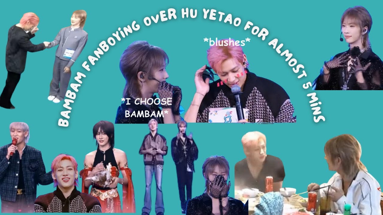 BamBam Fanboying Over Hu Yetao for Almost 5 Minutes Straight | Fan Edit  #got7 #bambam #huyetao