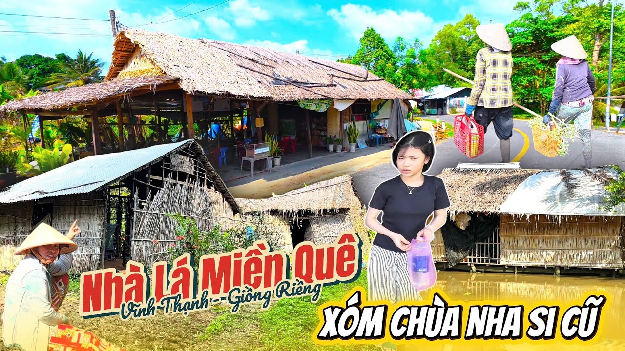 NHÀ LÁ MIỀN TÂY - XÓM CHÙA NHA SI CŨ - Một Góc Quê Yên Bình Còn Nhiều Nét Mộc Mạc Quê Xưa