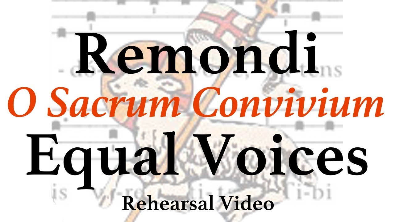 O Sacrum Convivium Remondi (EQUAL VOICES)