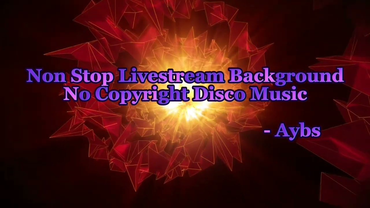NON STOP LIVESTREAM BACKGROUND NO COPYRIGHT DISCO MUSIC
