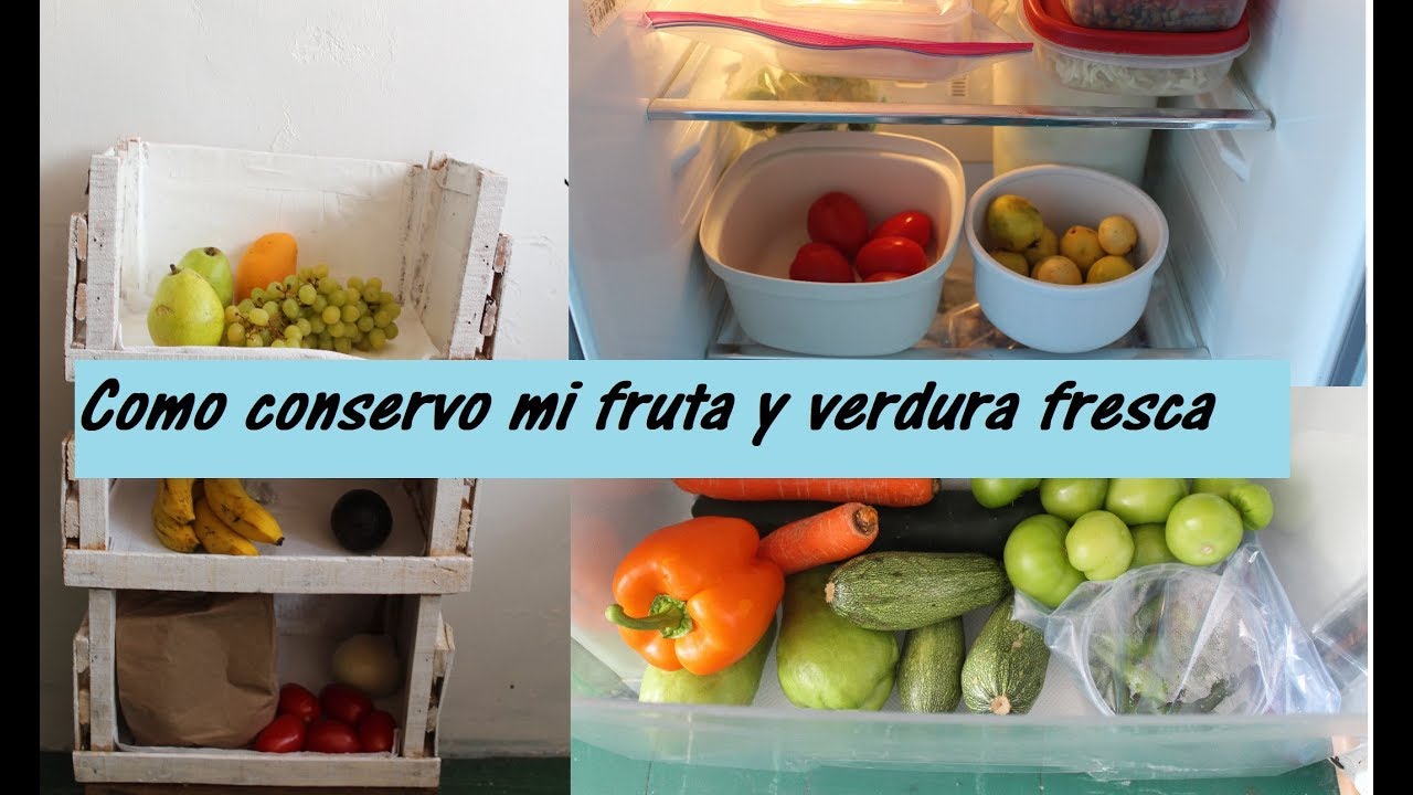 Como conservo mi fruta y verdura fresca por más tiempo / Que tengo en mi refrigerador CLEAN EATING