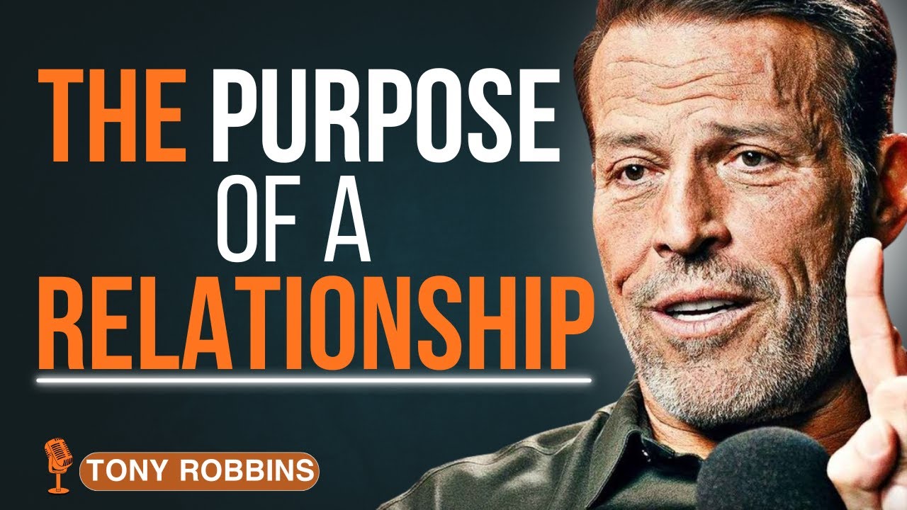The Purpose of a Relationship Explained | Tony Robbins