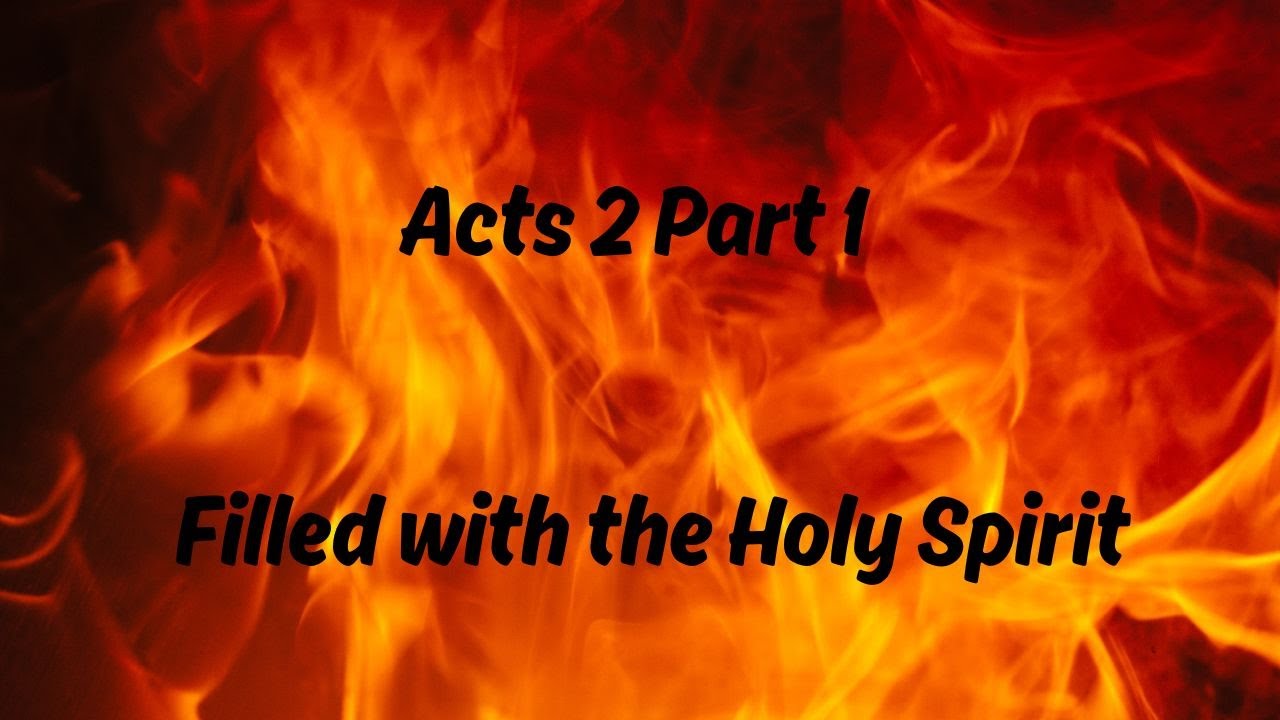 Acts 2 Part 1 Filled with the Holy Spirit