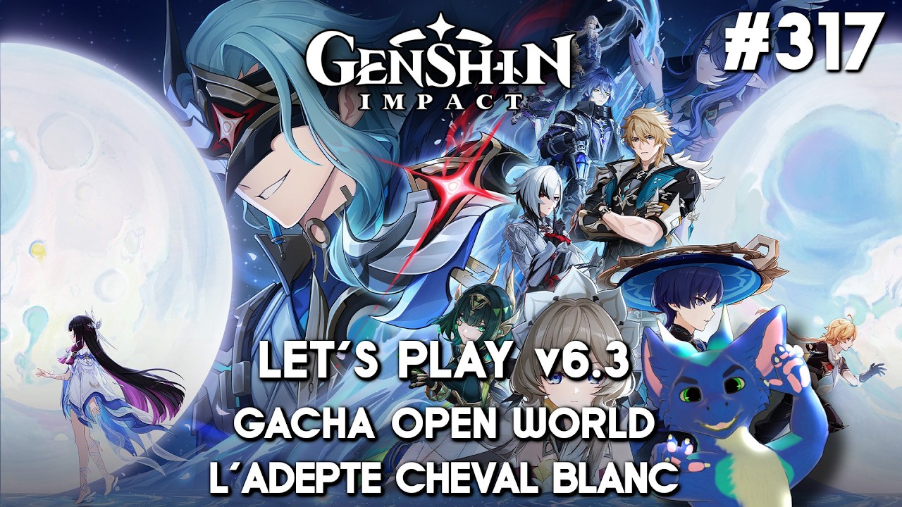 GENSHIN IMPACT FR Ver 6.3 [AR60] - Ep 317 - L'Adepte Cheval Blanc